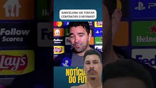 DECO FALA SOBRE O NEYMAR VOLTAR AO BARCELONA