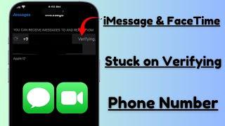 iMessage and Facetime Stuck on Verifying Phone Number // iOS 17