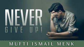 Never Give Up! ᴴᴰ ┇ Amazing Islamic Reminder ┇ by Mufti Ismail Menk ┇ TDR Production ┇