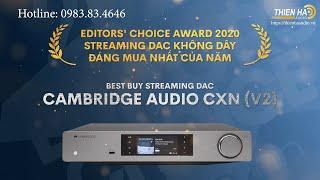 Cambrigde CXN V2 - Streaming DAC Không Dây Đáng Mua Nhất 2020