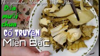 [Eng sub] Cách muối dưa chưa của người miền bắc theo cách cổ truyền .The North of Vietnamese  Kimchi