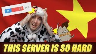 VIETNAM SERVER IS WAY TOO HARD - Cowsep