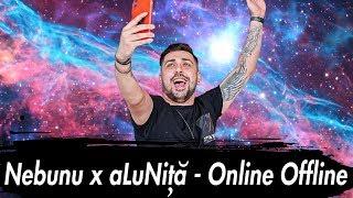 Nebunu x aLuNita - Online Offline (Piesa lu' imoGen)