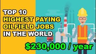 Top 10 Highest Paying Oilfield and Oil & Gas Jobs in the World