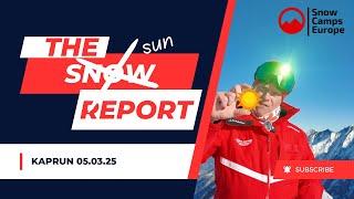 Snow Camps Europe Snow Report 5th March 2025 Kaprun Zell am See with Andy Rose