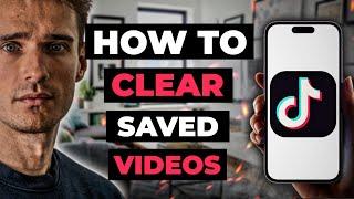 How To Clear Saved Videos On Tiktok