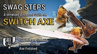 [MHWilds] Swag Steps: Advanced Switch Axe guide on Offset Delay, Energy & Burnout, Wounds & Punishes