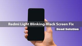 Xiaomi Redmi Dead Solution | Fix Redmi indicator light Blinking | Xiaomi Redmi Black Screen Fix