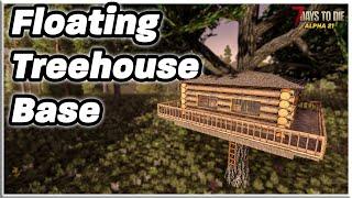 Floating treehouse bases are back! (7 Days to Die: Alpha 21)