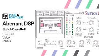 Sketch Cassette 2 by Aberrant DSP | Unofficial Video Manual | Tape VST Plugin