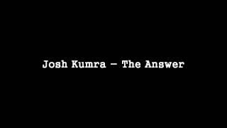 Josh Kumra - The Answer [HQ]