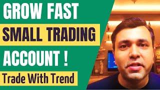 HOW TO QUICKLY GROW (SMALL TRADING ACCOUNT) 