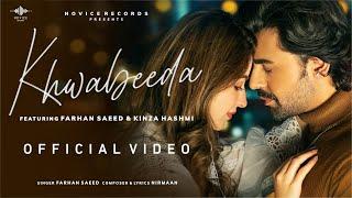 Khwabeeda Official Video | Farhan Saeed | Kinza Hashmi | Nirmaan | Novice Records