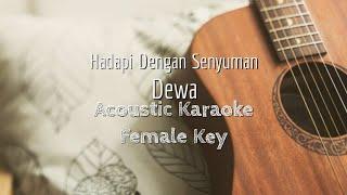 Hadapi Dengan Senyuman - Dewa - Acoustic Karaoke (Female Key)