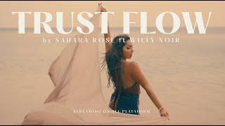 Trust Flow by Sahara Rose ft Willy Noir (Official Music Video)