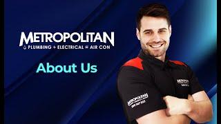 About Us - Metropolitan Plumbing, Electrical & Air Conditioning