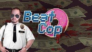 Beat Cop Gameplay - Release Update! - Let's Play Beat Cop Gameplay