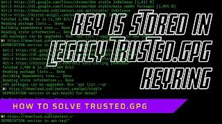 How to Solve - Key is stored in legacy trusted(dot)gpg keyring - apt-key deprecation warning