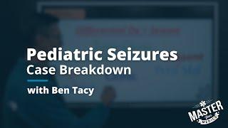 Pediatric Seizures | Case Breakdown November 15th, 2024