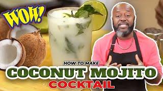 HOW TO MAKE THE BEST COCONUT MOJITO | CHEF WINSTON