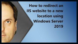 How to redirect an IIS website to a new location using Windows Server 2019