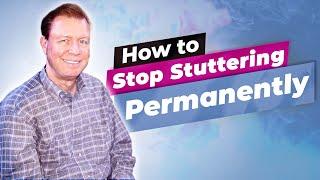 How To Stop Stuttering Permanently