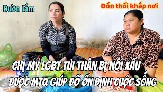 Chị My LGBT tủi thân khi bị nói xấu. May mắn được mạnh thường quân giúp đỡ để ổn định lại cuộc sống