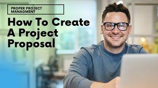 How To Create A Project Proposal...