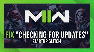 [OFFICIAL] Fix Stuck "Checking for Updates" | MW2 Startup Error