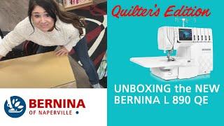 NEW BERNINA Unboxing the L 890 Quilter's Edition