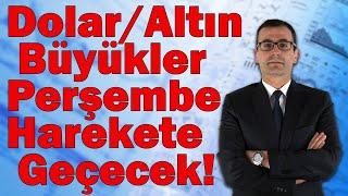 Dolar/Altın Büyükler Perşembe Harekete Geçecek!