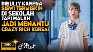 Dibully Satu Sekolah Karena Miskin, Eh Pas Lulus Dinikahin Anak Sultan Terkaya Di Korea! - Alur Film