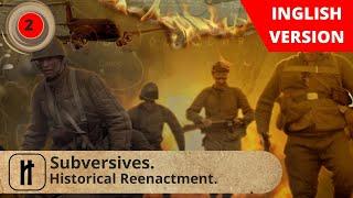 Subversives. Episode 2. Documentary Film. Historical Reenactment. Russian History.