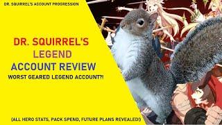 Dr. Squirrel's LEGEND Account Review - One of the Worst Geared Legend Players?? [All is Revealed]