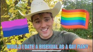 Would I Date A Bisexual As A Gay Man?