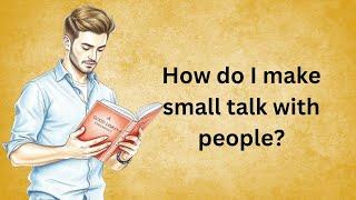 How do I make small talk with people? | Graded Reader | Improve Your English | English Subtitle