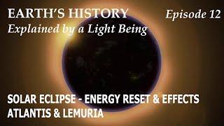 EH12 - Pele: Solar Eclipse - Energy Reset & Effects; Atlantis & Lemuria - History & Future