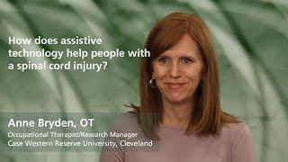 Anne Bryden, OT: How does assistive technology help people with a spinal cord injury?