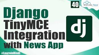 What is TinyMCE Integration with News App in Django | Text Editor for Django