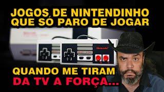 Jogos de Nintendinho que se deixarem - eu fico jogando o Dia inteiro feito maluco até me tirar da tv