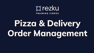 Pizza And Delivery Order Management | Rezku POS Training