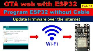 33 OTA with ESP32 || Program ESP32  over the  WiFi  || NO Cable ll