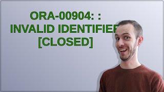 ORA-00904: : invalid identifier [closed]