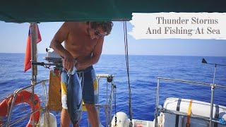 Coronavirus Escapism: Huge Thunderstorms And Fishing For Tuna From Our Sailboat