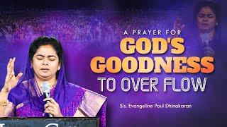 A Prayer for God's Goodness to Overflow | Prayer Series | Sis.Evangeline Paul Dhinakaran |JesusCalls