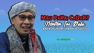 Mau Pakai CADAR? Nonton Ini Dulu. Bahas HUKUM, SYARAT & SOLUSI | Buya Yahya