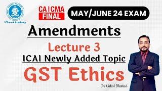 GST 03:  Final IDT Amendments & Newly added Topic | For May 2024| CA Vishal Bhattad