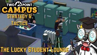 Two Point Campus Strategy & Tactics Quick Tip - The Lucky Student Lounge