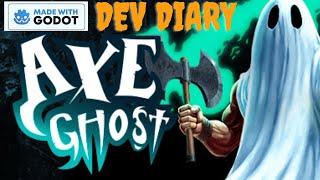 Godot Dev Diary - Axe Ghost