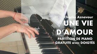 Une Vie d'Amour (Aznavour) PIANO SOLO / Partition gratuite avec doigtés / Free sheet with fingerings